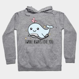 I whale always love you Hoodie